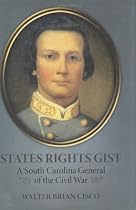 States Rights Gist: A South Carolina General of the Civil War