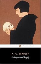 Shakespearean Tragedy: Lectures on "Hamlet", "Othello", "King Lear" and "Macbeth" (New Penguin Shakespeare Library)