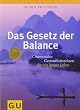 Das Gesetz der Balance: Chinesisches Gesundheitswissen f�r ein langes Leben (GU Einzeltitel Lebenshilfe)