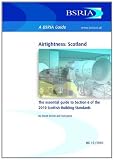 Airtightness : Scotland : the essential guide to Section 6 of the 2010 Scottish Building Standards