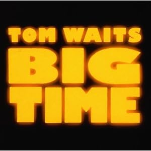 TOM WAITS -  Big Time
