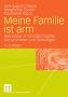 Meine Familie ist arm: Wie Kinder im Grundschulalter Armut erleben und bew�ltigen