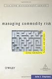 Managing Commodity Risk: Using Commodity Futures and Options