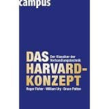 Das Harvard-Konzept: Der Klassiker der Verhandlungstechnikvon "Roger Fisher"