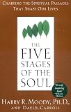 The Five Stages of the Soul: Charting the Spiritual Passages That Shape Our Lives