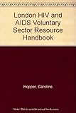 London HIV & AIDS voluntary sector resource handbook