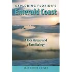 Click here to buy Exploring Florida's Emerald Coast: A Rich History and a Rare Ecology by JEAN LUFKIN BOULER.