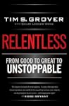 Relentless: From Good to Great to Uns...
