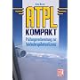 ATPL kompakt: Pr�fungsvorbereitung zur Verkehrspilotenlizenz