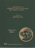 SIMULATION IN STRONGLY TYPED LANGUAGES: ADA, PASCAL, SIMULA...: Simulation Series Volume 13, Number 2. Proceedings of the Conference on Simulation in Strongly Typed Languages; 2-4 February, 1984; San Diego, CA