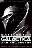 Battlestar Galactica and Philosophy (Popular Culture and Philosophy) Battlestar Galactica and Philosophy (Popular Culture and Philosophy)