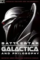 Battlestar Galactica and Philosophy (Popular Culture and Philosophy)