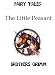 Search : LITTLE PEASANT, THE (FAIRY TALE BY THE BROTHERS GRIMM FANTASY)