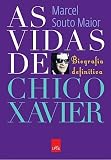 Vidas de Chico Xavier: Biografia Definitiva (Em Portugues do Brasil)