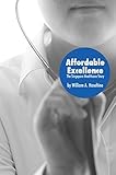 Affordable excellence : the Singapore healthcare story