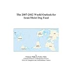 The 2007-2012 World Outlook for Semi-Moist Dog Food book cover