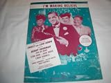IM MAKING BELIEVE MACK GORDON 1944 SHEET MUSIC SHEET MUSIC 256