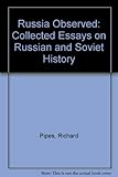 Russia observed : collected essays on Russian and Soviet history