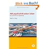 Mit psychisch Kranken leben. Rat und Hilfe f�r Angeh�rige