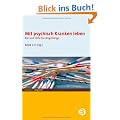 Mit psychisch Kranken leben. Rat und Hilfe f�r Angeh�rige