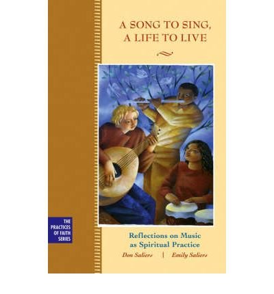 A Song to Sing, a Life to Live: Reflections on Music as Spiritual Practice (Practices of Faith) (Paperback) - Common