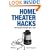 Home Theater Hacks: 100 Industrial-Strength Tips & Tools