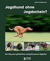 Jagdhund ohne Jagdschein?: Der Weg zum gl&uuml;cklichen und gehorsamen Begleiter