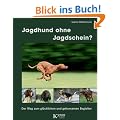 Jagdhund ohne Jagdschein?: Der Weg zum gl�cklichen und gehorsamen Begleiter