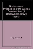 Nostradamus : prophecies of the world's greatest seer : prophecies fulfilled and predictions for the millennium & beyond
