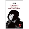 Cinquante ans dans la peau de Michael Jackson