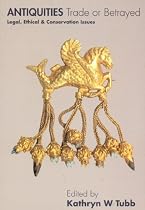 Antiquities Trade or Betrayed: Legal, Ethical and Conservation Issues