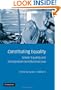 Constituting Equality: Gender Equality and Comparative Constitutional Law