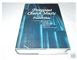 Protestant church music : a history