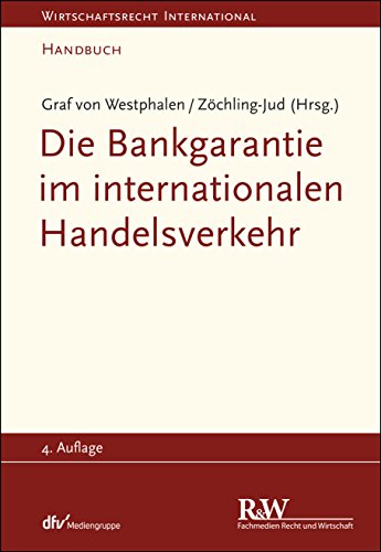 Die Bankgarantie im internationalen Handelsverkehr (Wirtschaftsrecht international) (German Edition)