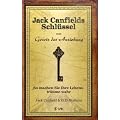 Jack Canfields Schl�ssel zum Gesetz der Anziehung: So machen Sie Ihre Lebenstr�ume wahr