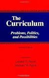 The Curriculum: Problems, Politics, and Possibilities (SUNY Series, Frontiers in Education)