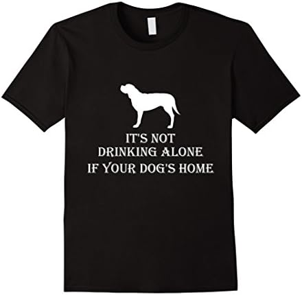 Men's It's Not Drinking Alone If Your Dog's Home T-shirt 2XL Black
