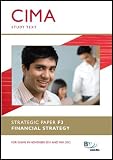 CIMA, for exams in November 2010 and May 2011. Strategic paper F3, Financial strategy