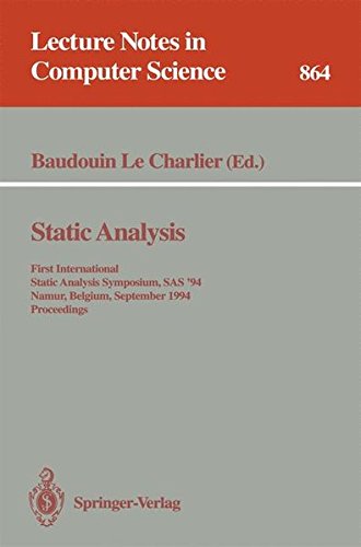 Static Analysis: First International Static Analysis Symposium, SAS '94, Namur, Belgium, September 28 - 30, 1994. Proceedings (Lecture Notes in Computer Science)