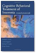 Cognitive Behavioral Treatment of Insomnia: A Session-by-Session Guide