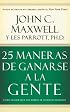 25 Maneras de ganarse a la gente: Como hacer que las personas se sientan muy valiosas