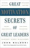 Great Motivation Secrets of Great Leaders