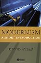 Modernism: A Short Introduction (Blackwell Introductions to Literature)