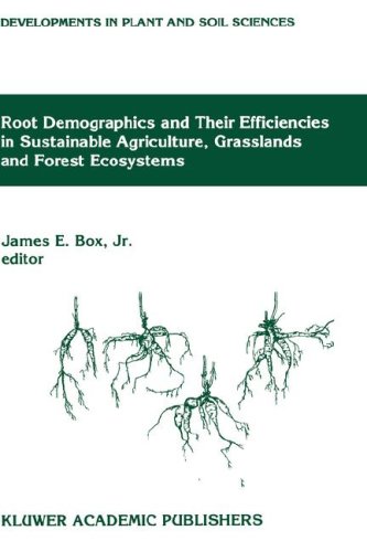 Root Demographics and Their Efficiencies in Sustainable Agriculture, Grasslands and Forest Ecosystems (Developments in Plant and Soil Sciences) under Morphology & Anatomy in The Books Store