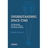 understanding space time the philosophical development of physics from newton to einstein