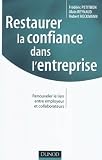 Restaurer la confiance dans l'entreprise - Renouveler le lien entre employeur et collaborateurs