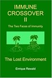 Immune Crossover II - The Two Faces of Immunity - The Lost Environment