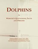 Dolphins: Webster's Quotations, Facts and Phrases
