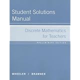 Discrete Mathematics for Teachers Student Solutions Manual