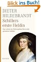 Schillers erste Heldin: Das Leben der Christophine Reinwald, geb. Schiller